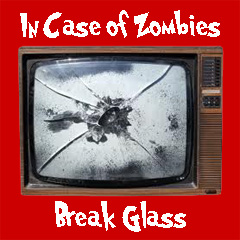 In case of zombies break glass on a TV